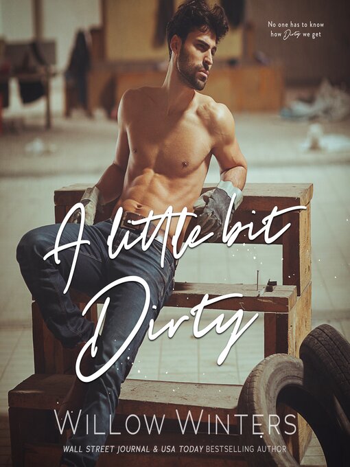 Title details for A Little Bit Dirty by Willow Winters - Available